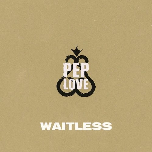 Pep Love — «Waitless»