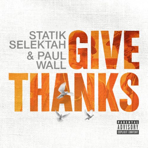 Statik Selektah & Paul Wall – «Give Thanks»
