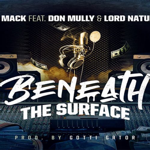 Joe Mack — «Beneath The Surface» (feat. Don Mully X Lord Natural)