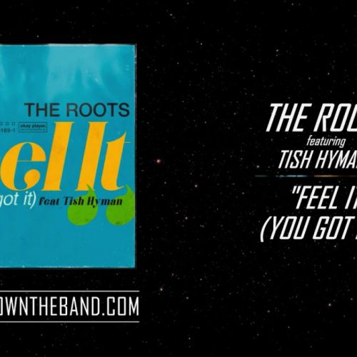 The Roots — «Feel It (You Got It)» feat. Tish Hymen