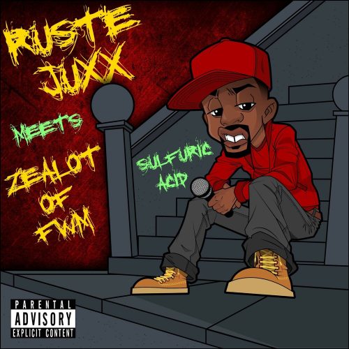 Ruste Juxx & Zealot of FWM — «Sulfuric Acid»