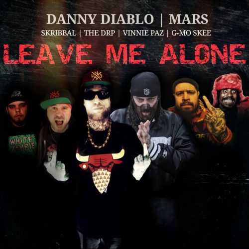 Danny Diablo & Mars — «Leave Me Alone» (feat. Vinnie Paz, The Drp, G-Mo Skee & Skribbal)