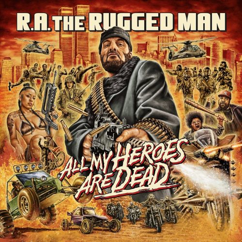 R.A. the Rugged Man — «All My Heroes Are Dead»