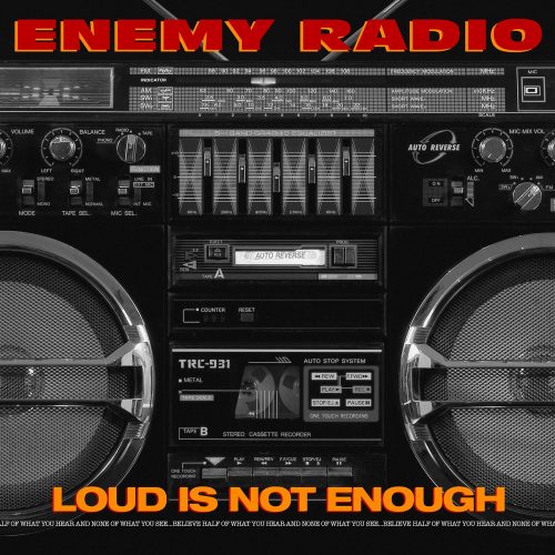 Enemy Radio — «Loud Is Not Enough»