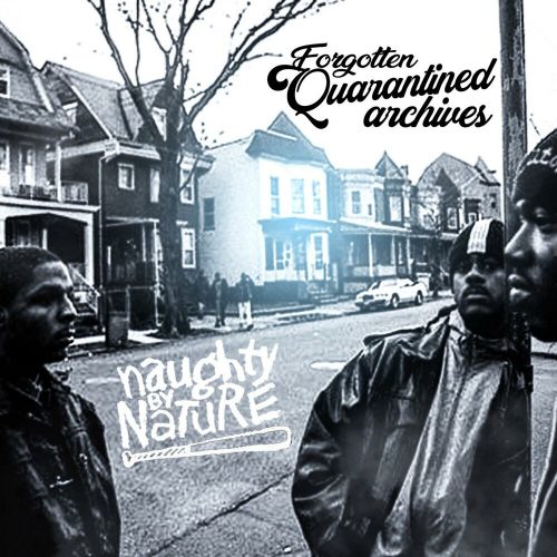 Naughty By Nature — «Forgotten Quarantined Archives»