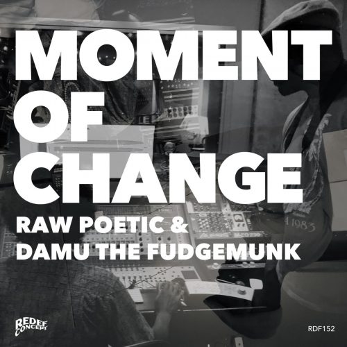Damu The Fudgemunk & Raw Poetic — «Moment of Change»
