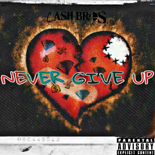 Cashbro Tay — «Never Give Up»