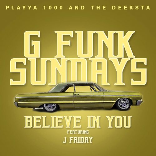 Playya 1000 and The Deeksta — «Believe In You» (feat. J. Friday)