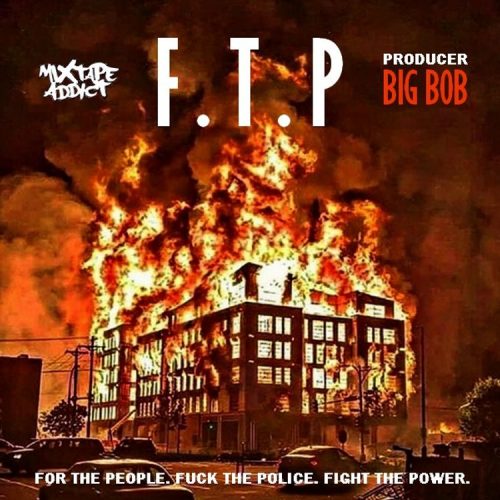 BigBob & Mixtape Addict — «F.T.P»
