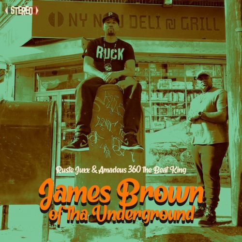 Ruste Juxx & Amadeus 360 The Beat King – «James Brown Of Tha Underground»