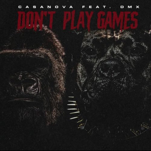Casanova — «Don’t Play Games» (feat. DMX)