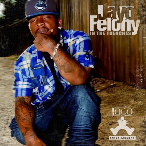 Jayo Felony — «In The Trenches»