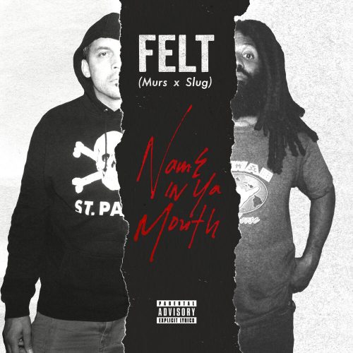 Felt (Murs & Slug) — «Name In Ya Mouth»