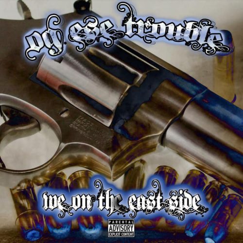 OG Ese Trouble — «We On The East Side» (feat. Chris Gunn)