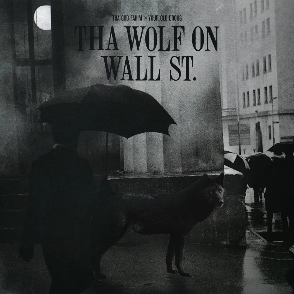 The God Fahim & Your Old Droog — «Tha Wolf On Wall St.»
