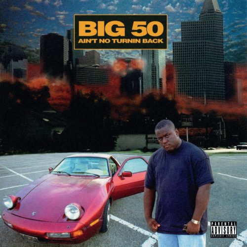 Big 50 — «Ain’t No Turnin Back»
