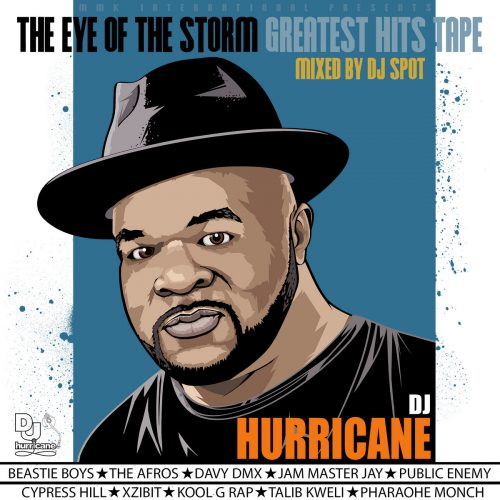 DJ Hurricane & DJ Spot — «The Eye Of The Storm: Greatest Hits Tape» (Official Mixtape)