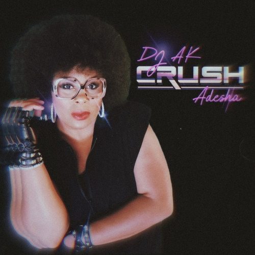 DJ AK & Adesha — «Crush»