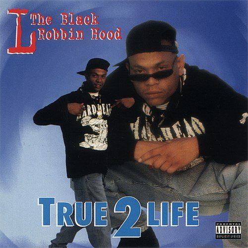 L The Black Robbin Hood — «True 2 Life»