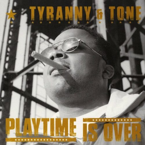 Tyranny & Tone — «Play Time Is Over»