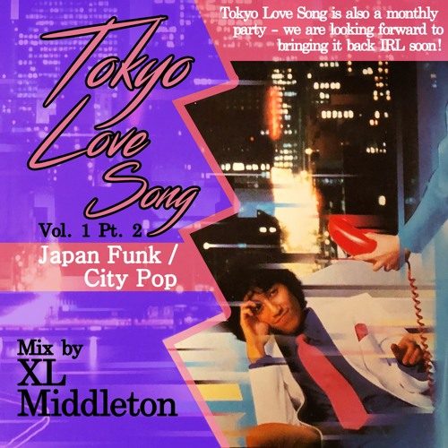 XL Middleton — «Tokyo Love Song Vol. 1 Pt. 2: Japan Funk / City Pop Mix»