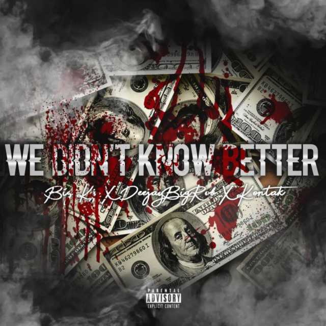 DeejayBigRob — «We Didn’t Know Better» (feat. Big Kj & Kontak)
