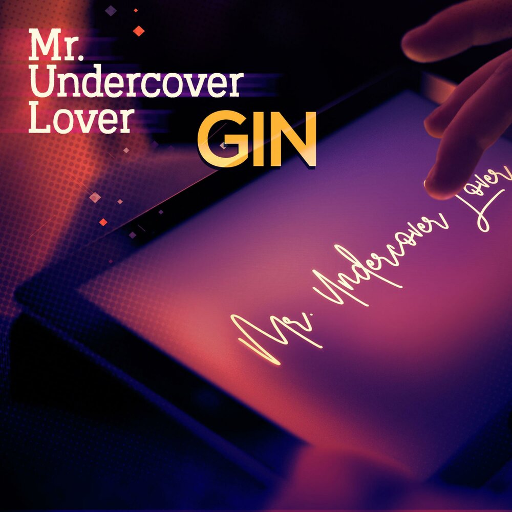 GIN — «Mr. Undercover Lover»