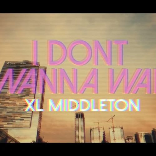 XL Middleton — «I Don’t Wanna Wait»