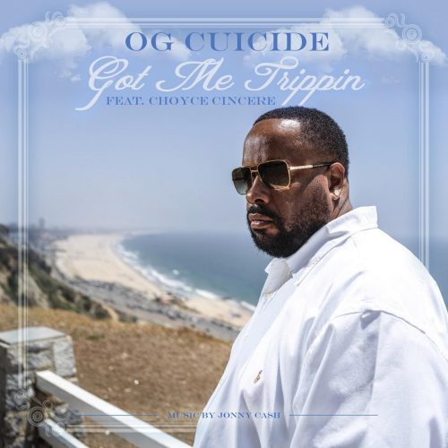OG Cuicide — «Got Me Trippin» (feat. Choyce Cincere)