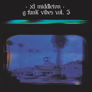 XL Middleton — «G​-​Funk Vibes Vol. 3»
