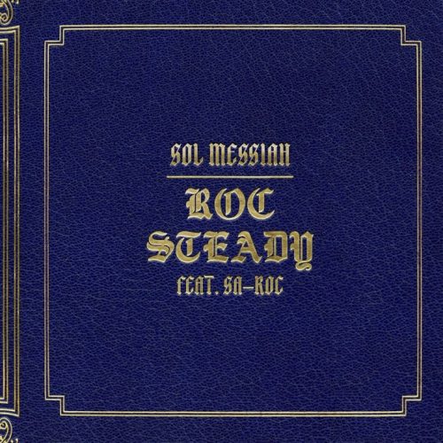Sol Messiah — «Roc Steady» (feat. Sa-Roc)