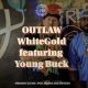 WhiteGold — «Outlaw» (feat. Young Buck)