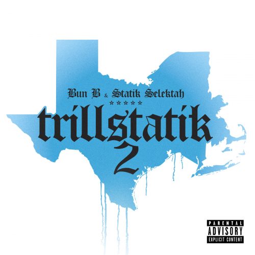 Bun B & Statik Selektah — «TrillStatik 2»