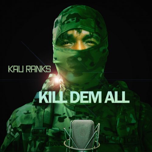 Kali Ranks — «Kill Dem All»