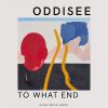 Oddisee — «To What End»
