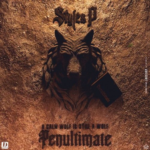 Styles P — «Penultimate: A Calm Wolf Is Still A Wolf»