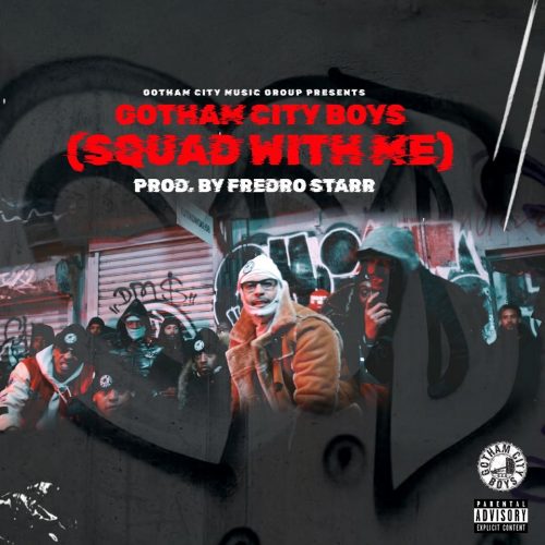 Gotham City Boys — “Squad With Me” (Produced by Fredro Starr (ONYX))