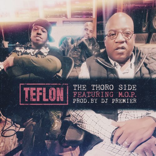 Teflon – «The Thoro Side» (feat. M.O.P.) (Prod. by DJ Premier)