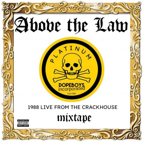 Above The Law — «1988 Live From Crackhouse Mixtape»