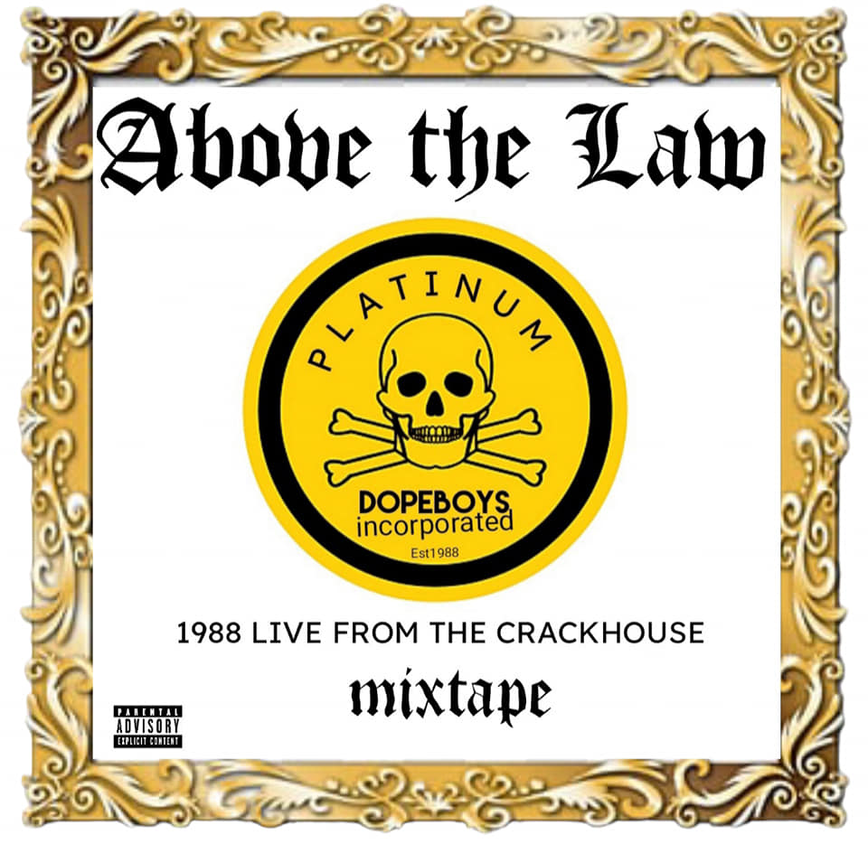 Above The Law — «1988 Live From Crackhouse Mixtape»