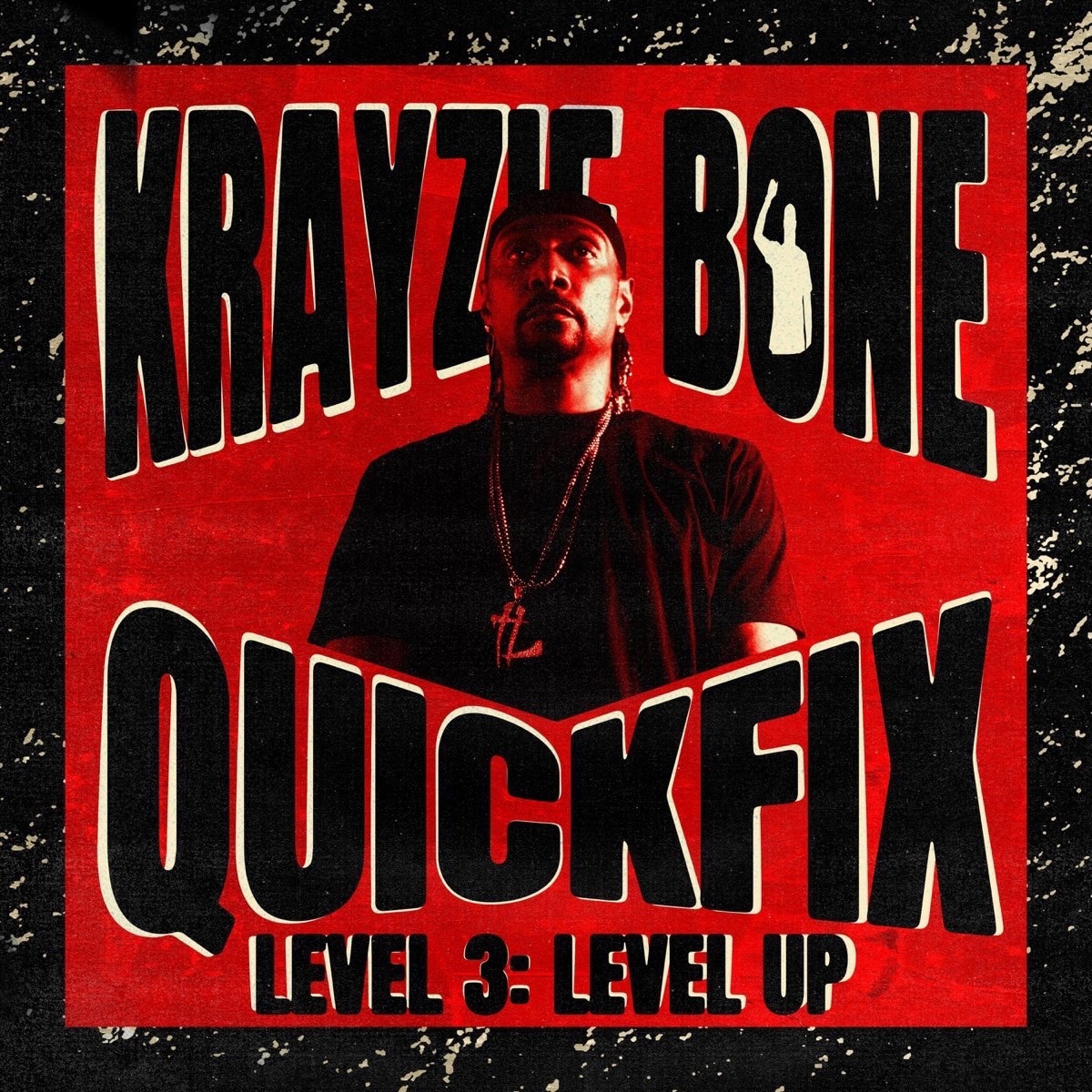 Krayzie Bone — «Quick Fix : Level 3: Level Up»