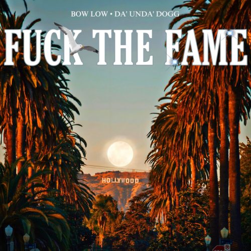 Bow Low — «Fuck The Fame» (feat. Coolio Da Unda Dogg)