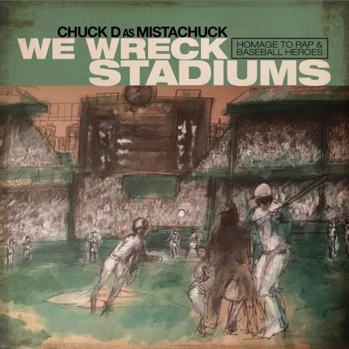 Chuck D – «We Wreck Stadiums»