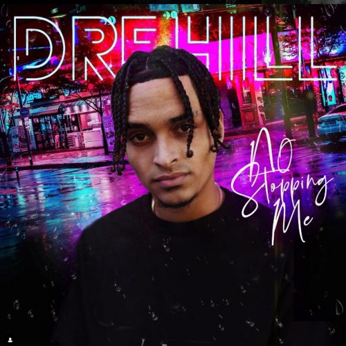 Dre Hill — «No Stopping Me»