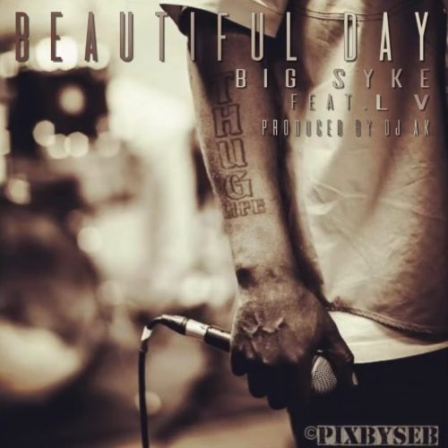 Big Syke — «Beautiful Day» (feat. LV)