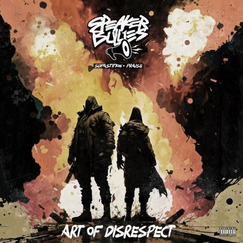 Speaker Bullies (Supastition & Praise) — «Art of Disrespect»