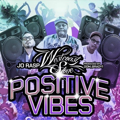 WestCoast Stone — «Positive Vibes» (feat. Dom Brady & Jo Rasp)