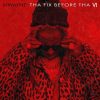 Lil Wayne — «Tha Fix Before Tha VI»