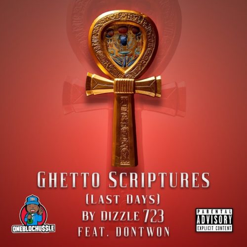 Dizzle723 feat. DonTwon — «Ghetto Scriptures (Last Days)»