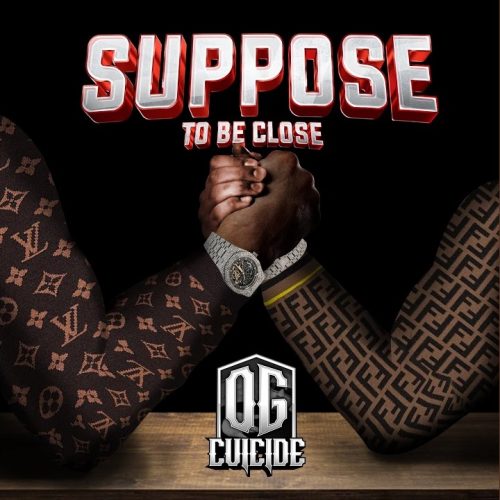 OG Cuicide — «Suppose To Be Close»